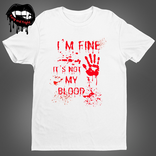 I'm Fine It's Not My Blood Unisex Halloween Tee Shirt