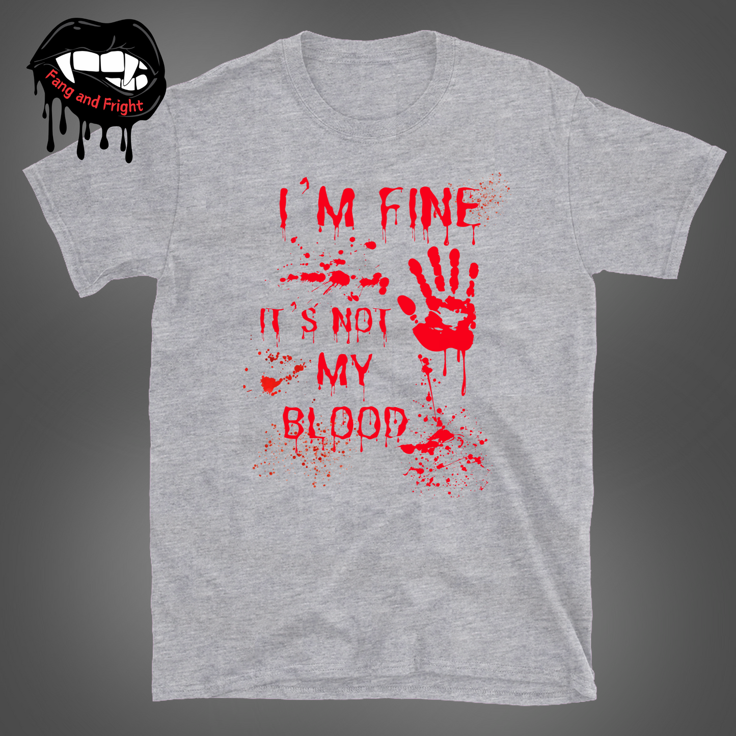 I'm Fine It's Not My Blood Unisex Halloween Tee Shirt